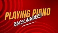 playing piano backwards- screenshot thumbnail